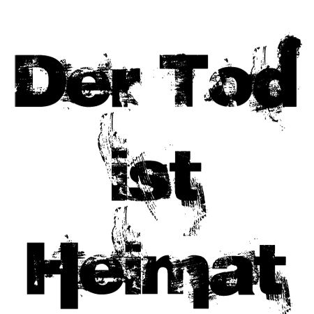 Der Tod ist Heimat